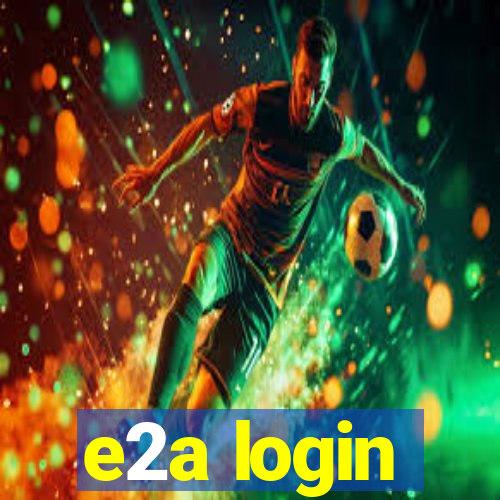 e2a login